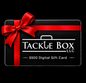 Tackle Box LLC Digital Gift Card!