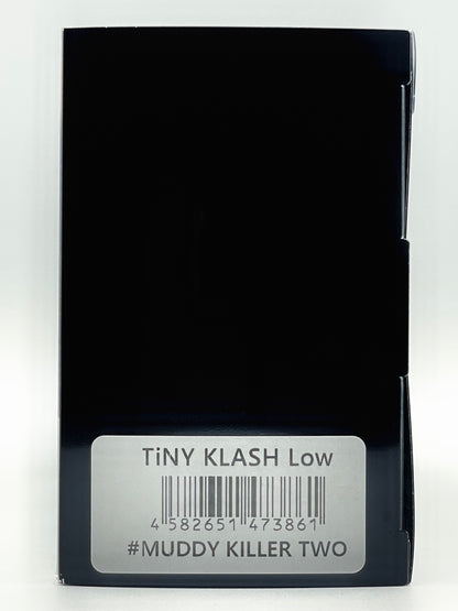 MUDDY KILLER TWO - DRT TiNY KLASH Low